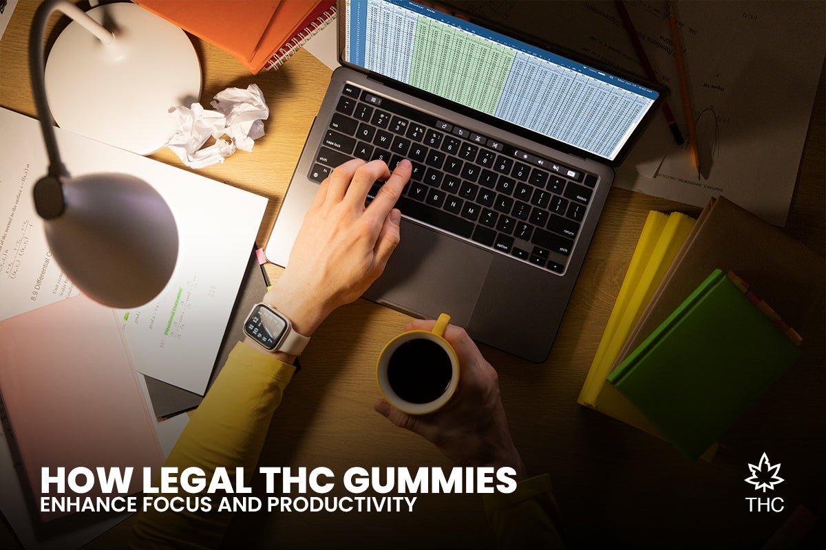 How Legal THC Gummies Enhance Focus and Productivity