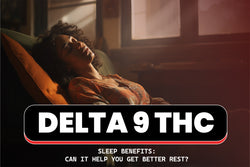 Image of Delta 9 THC Sleep Benefits: Can It Help You Get Better Rest?