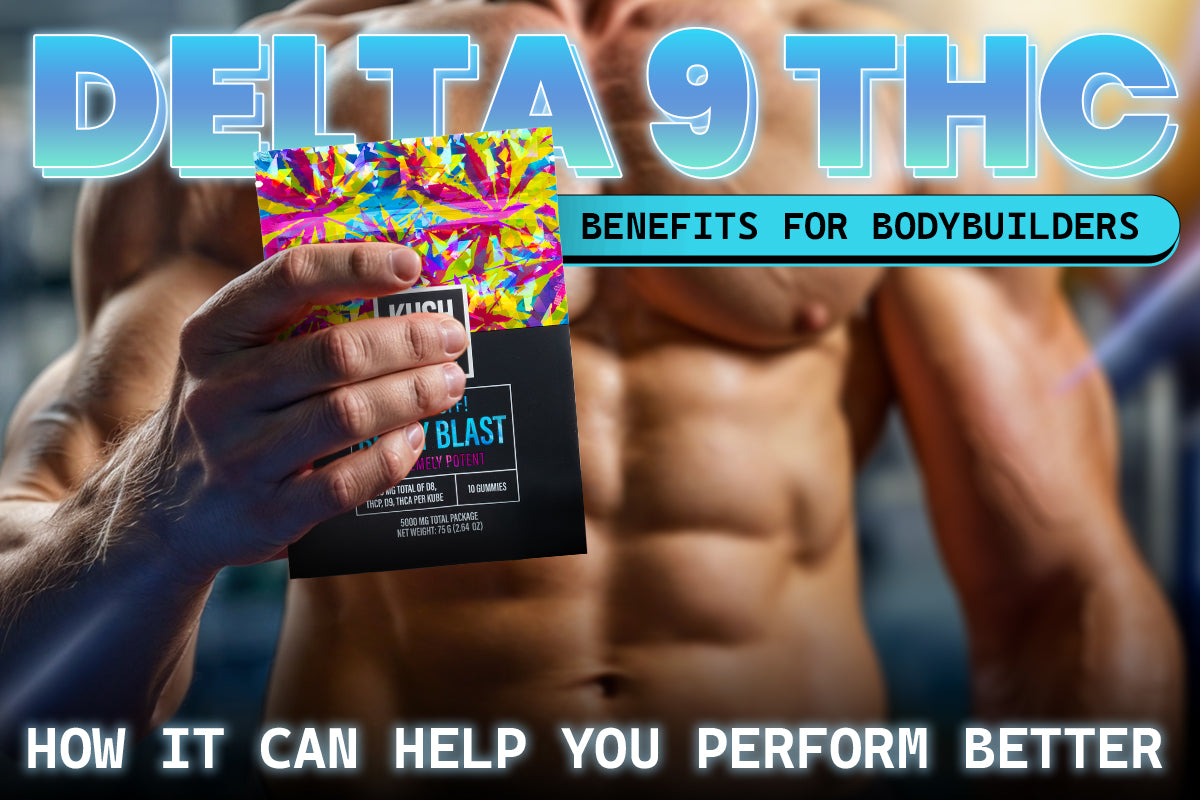 Delta 9 THC Benefits for Bodybuilders: How It Can Help You Perform Better